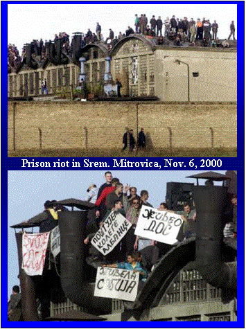 Text Box:  
Prison riot in Srem. Mitrovica, Nov. 6, 2000
 
